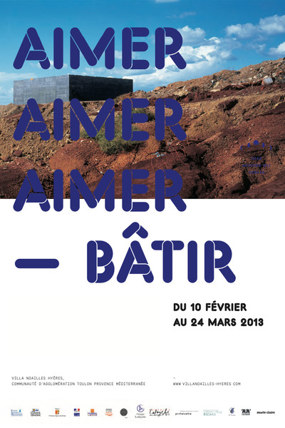 Aimer, aimer, aimer&#160;: bâtir - © Villa Noailles Hyères