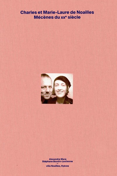 Charles et Marie-Laure de Noailles, mécènes du 20e siècle dans la collection du Musée national d’art moderne - © Villa Noailles Hyères